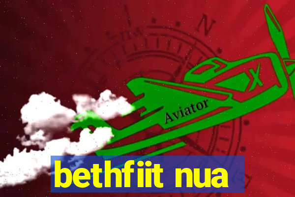 bethfiit nua