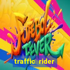 traffic rider dinheiro infinito