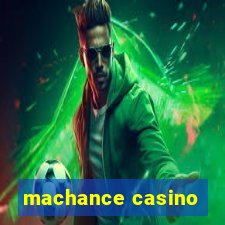 machance casino