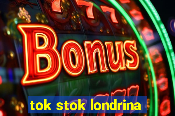 tok stok londrina