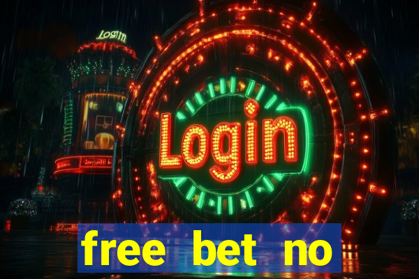 free bet no deposit required