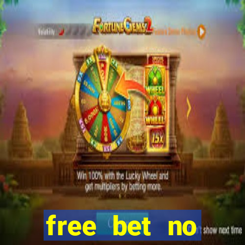 free bet no deposit required