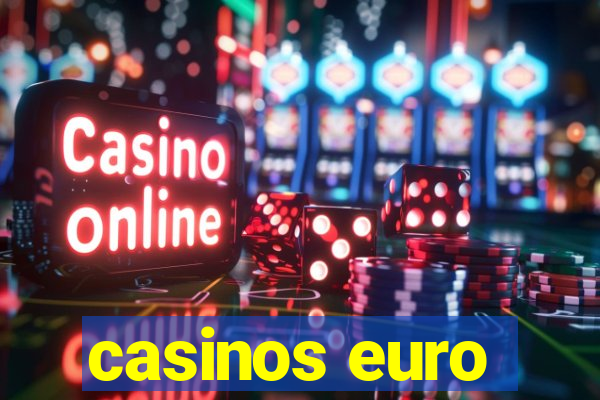 casinos euro