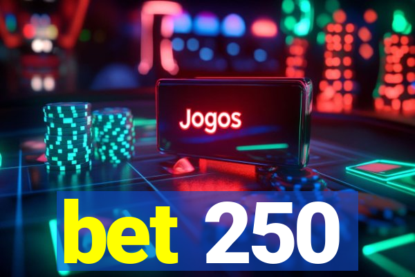 bet 250