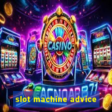 slot machine advice