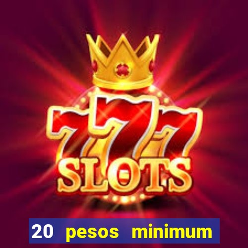 20 pesos minimum deposit casino philippines