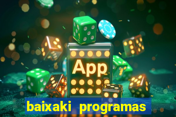 baixaki programas gratis para pc windows 7