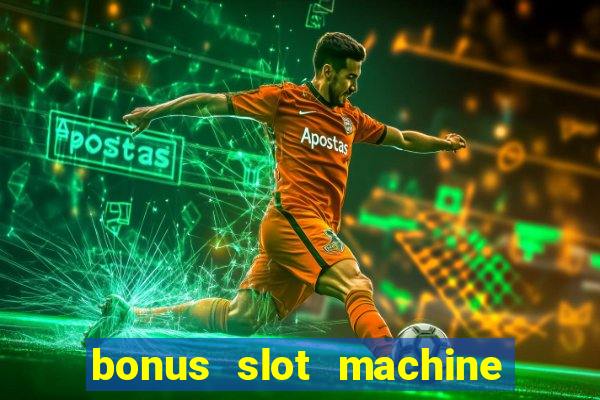 bonus slot machine tipi disponibili