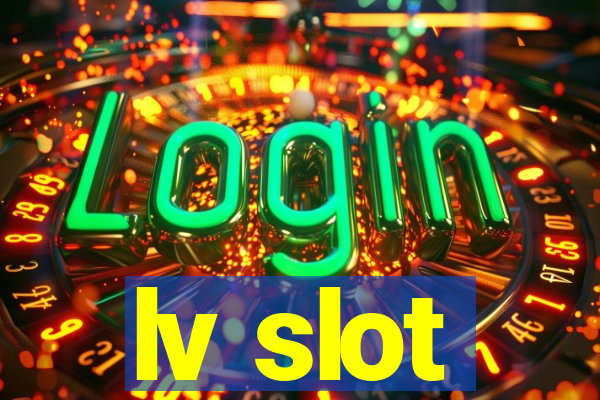 lv slot