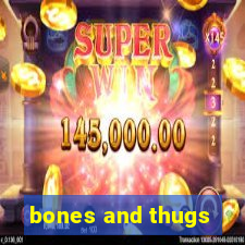 bones and thugs