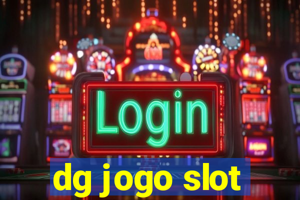 dg jogo slot