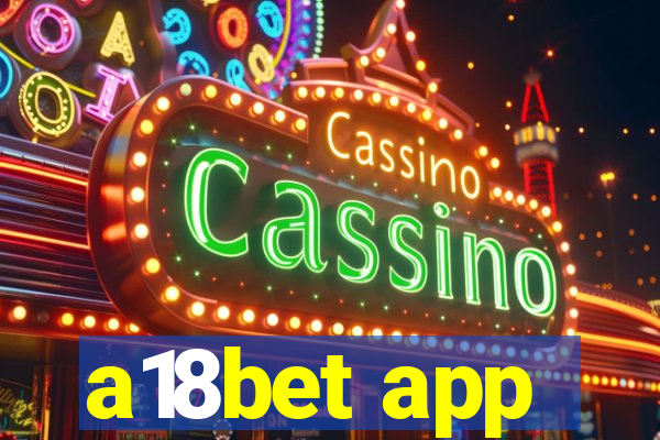 a18bet app