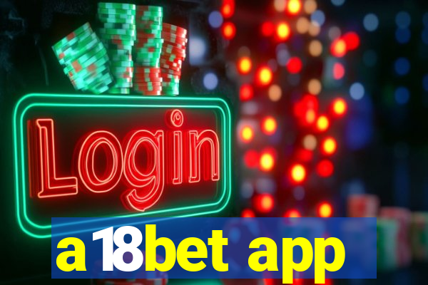 a18bet app