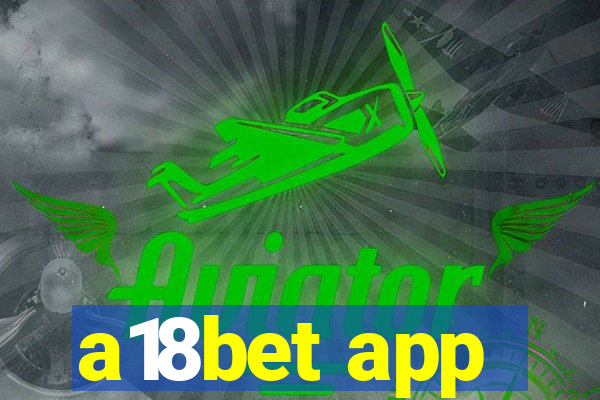 a18bet app