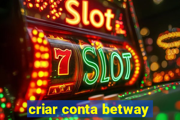 criar conta betway