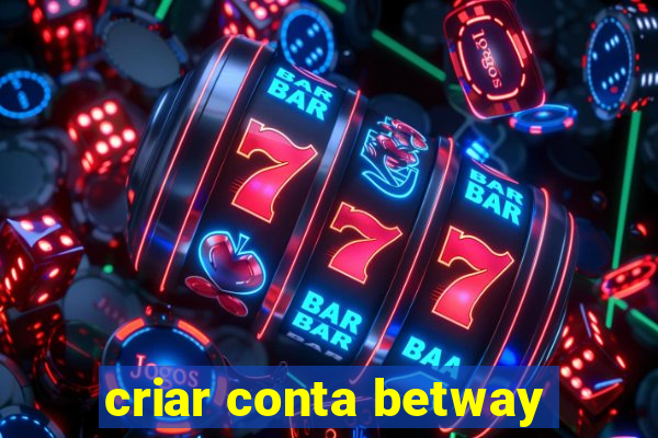 criar conta betway