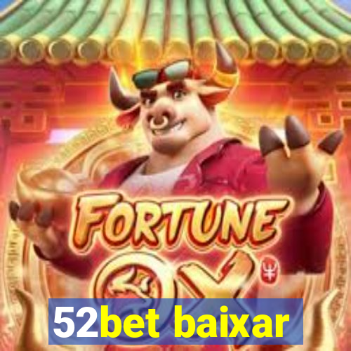 52bet baixar