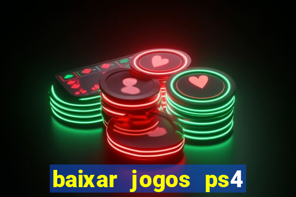 baixar jogos ps4 pkg pt br