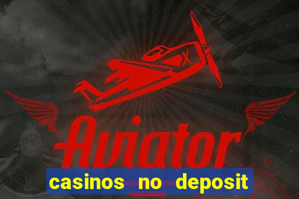 casinos no deposit free spins