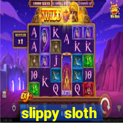 slippy sloth