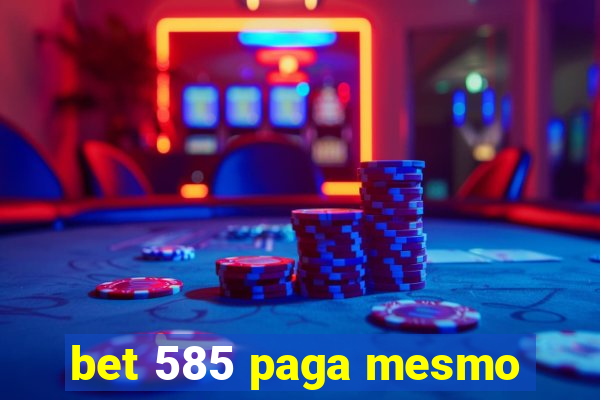 bet 585 paga mesmo