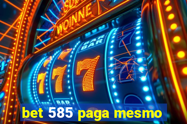 bet 585 paga mesmo