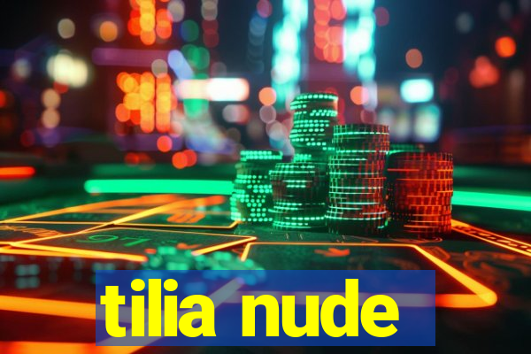 tilia nude