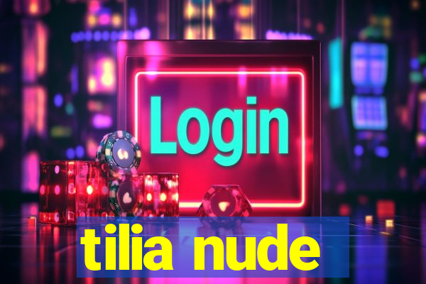 tilia nude