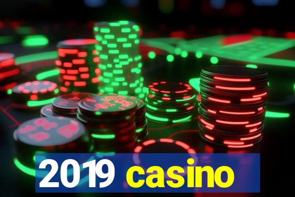 2019 casino