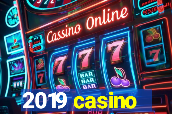 2019 casino