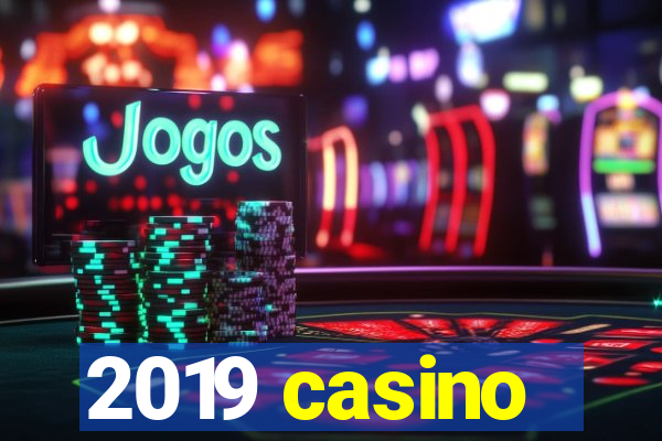 2019 casino