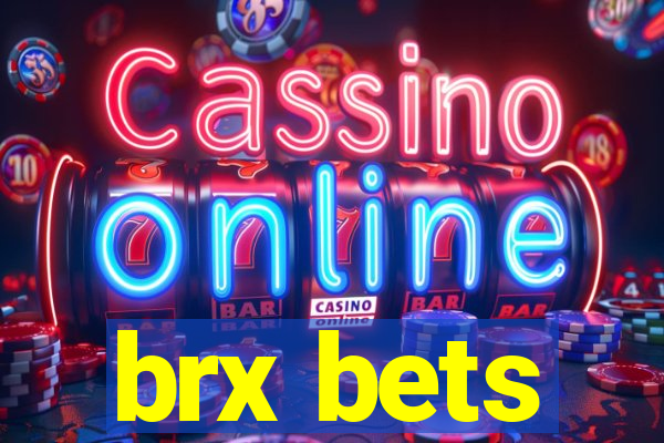 brx bets