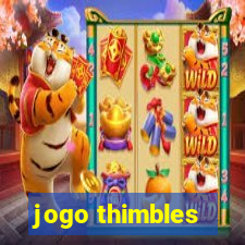 jogo thimbles