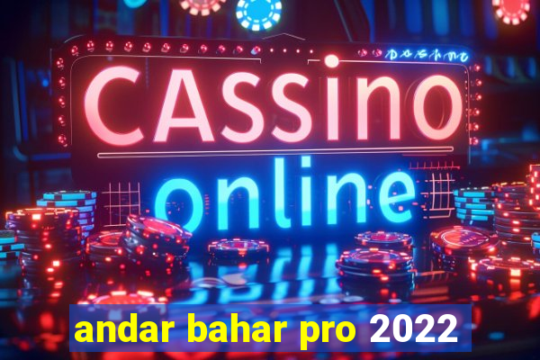 andar bahar pro 2022