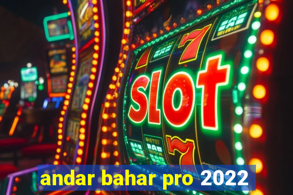 andar bahar pro 2022