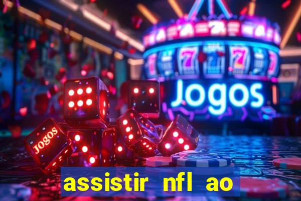 assistir nfl ao vivo multicanais