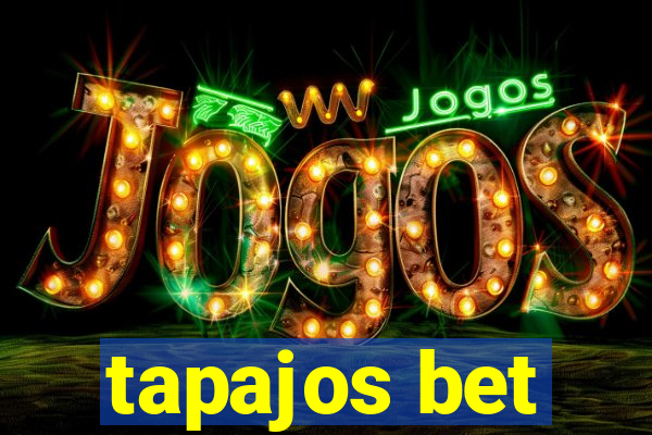 tapajos bet