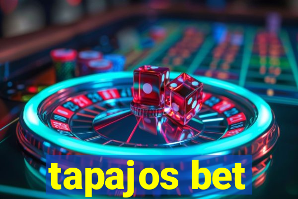 tapajos bet