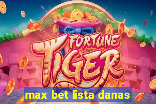 max bet lista danas