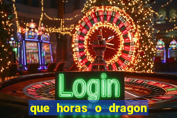 que horas o dragon fortune paga