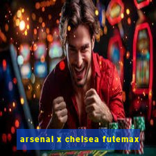 arsenal x chelsea futemax