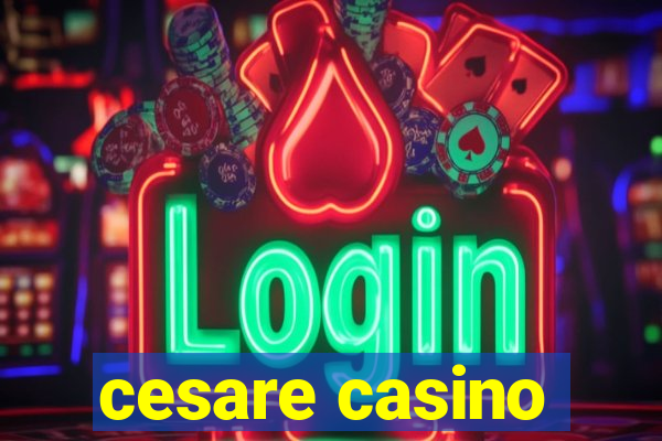 cesare casino