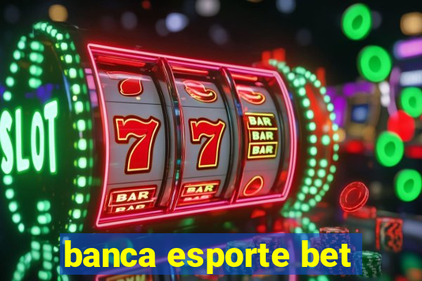 banca esporte bet