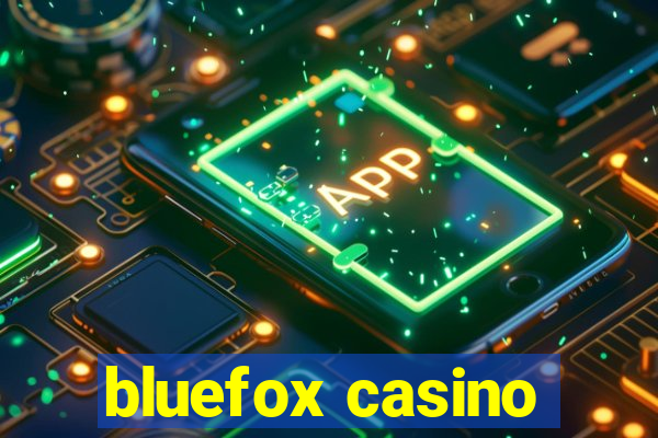 bluefox casino