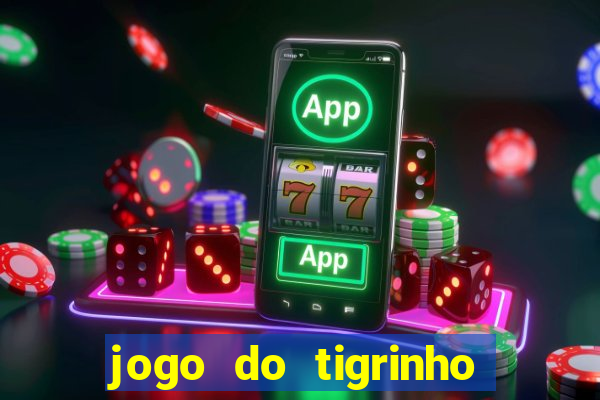 jogo do tigrinho que depositar 1 real