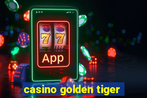 casino golden tiger