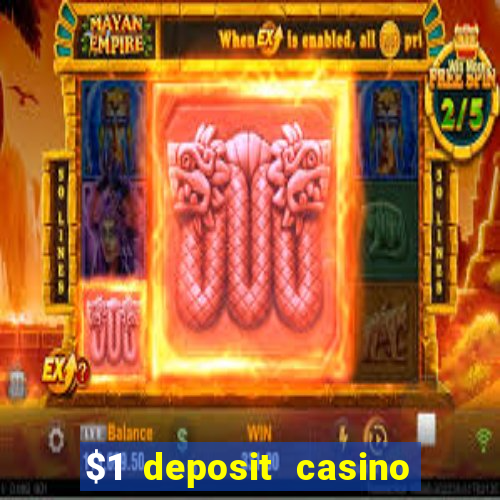 $1 deposit casino bonus casino reviews