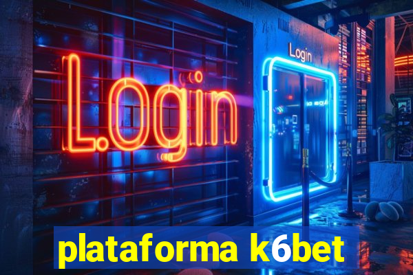 plataforma k6bet