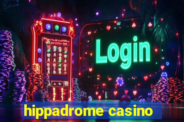 hippadrome casino