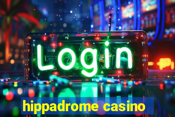 hippadrome casino